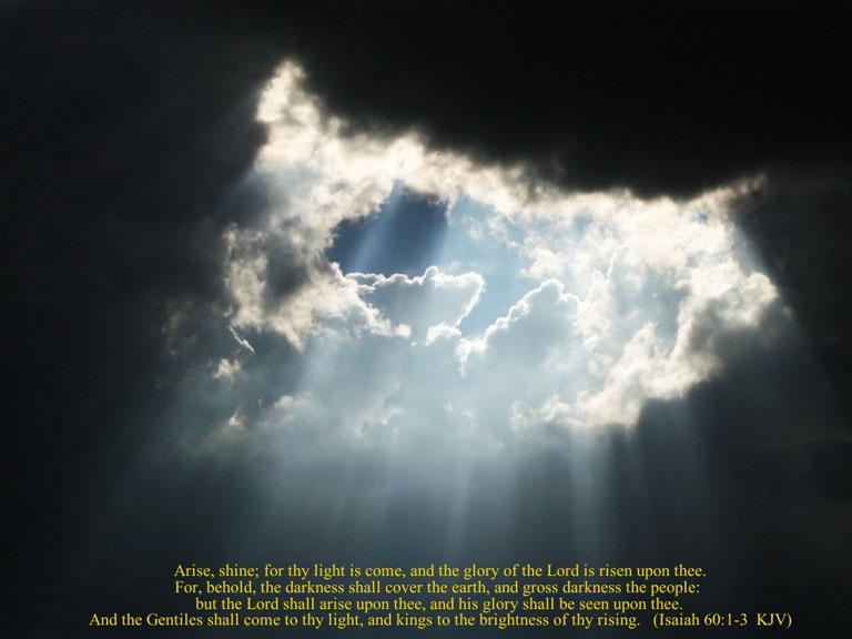 Isaiah 60:1-3 - Arise, Shine; for thy light is come.